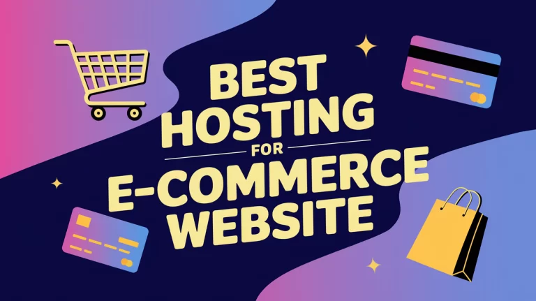 Best Hosting for E-commerce Website: Top Picks for Online Sellers